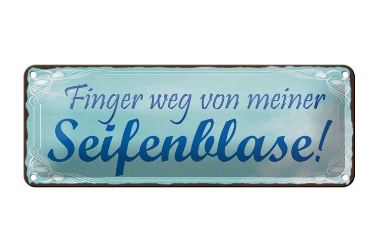 Blechschild Spruch 27x10cm Finger weg von Seifenblase Dekoration