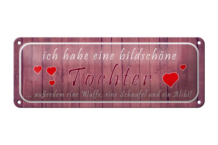 Blechschild Spruch 27x10cm ich habe eine bildschöne Tochter Dekoration