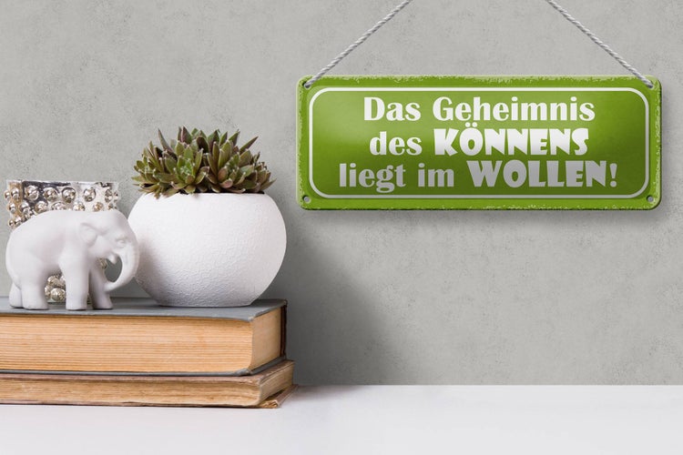 Blechschild Spruch 27x10cm das Geheimnis des Könnens liegt im Wollen