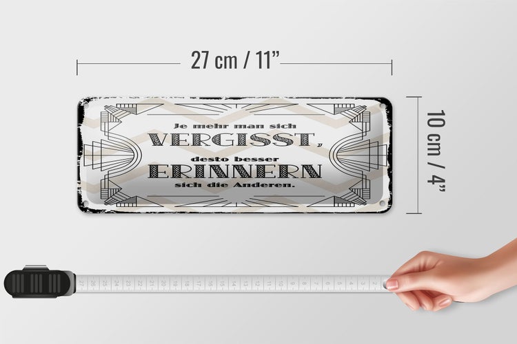 Blechschild Spruch 27x10 cm je mehr man sich vergisst, desto besser Dekoration