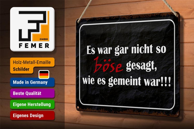 Blechschild Spruch 30x20cm es war gar nicht so böse gesagt