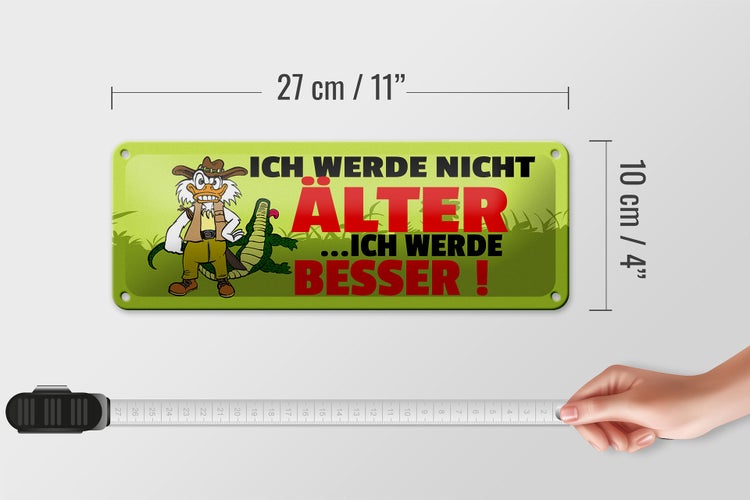 Blechschild Spruch 27x10cm Ich werde nicht älter ich werde besser Dekoration