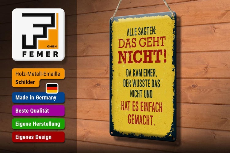 Blechschild Spruch alle sagten das geht nicht da kam 20x30cm