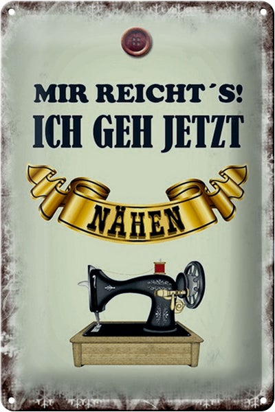 Blechschild Spruch 20x30cm mir reicht`s ich geh nähen