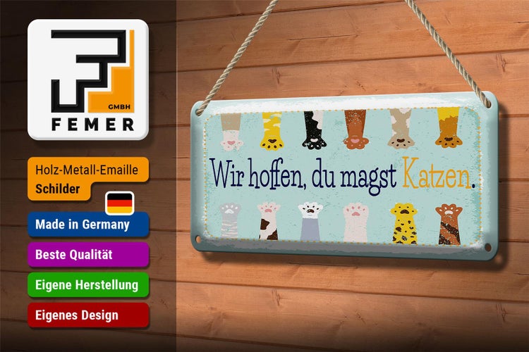 Blechschild Spruch Katze wir hoffen du magst Katzen 10x27cm