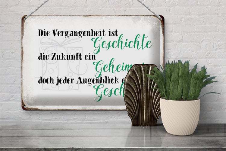 Blechschild Spruch 30x20cm Vergangenheit Zukunft Augenblick
