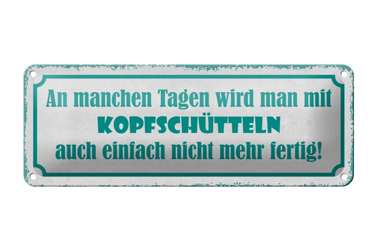 Blechschild Spruch 27x10cm an manchen Tagen wird man mit Dekoration