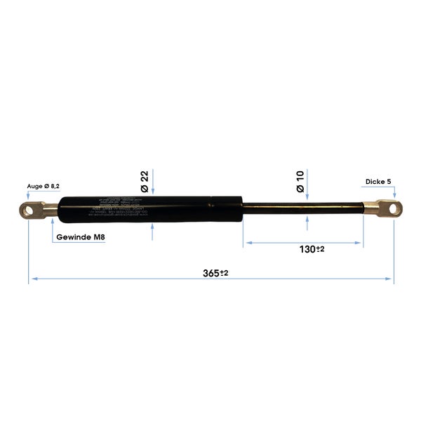 Gasdruckfeder: Gesamtlänge 365 Millimeter, Hub 130 Millimeter, Zylinder 22 Millimeter, Stange 10 Millimeter, Auge 8,2 Millimeter, Dicke 5 Millimeter, M8.
