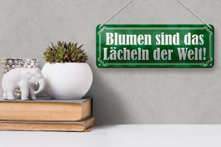 Blechschild Spruch 27x1cm Blumen sind das Lächeln der Welt Dekoration