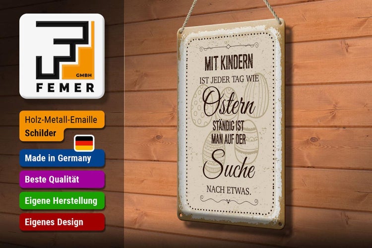 Blechschild Spruch Mit Kindern jeder Tag wie Ostern 20x30cm