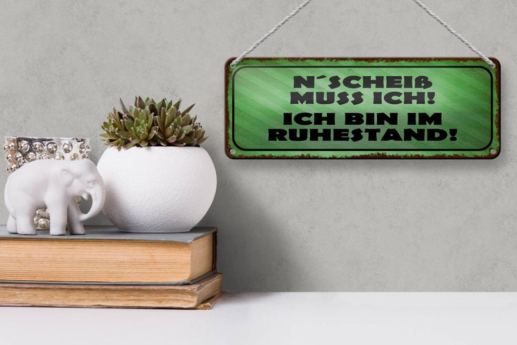 Blechschild Spruch 27x10cm N`Scheiß muss ich im Ruhestand Dekoration