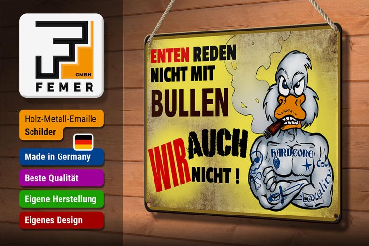 Blechschild Spruch 30x20cm Enten reden nicht mit Bullen