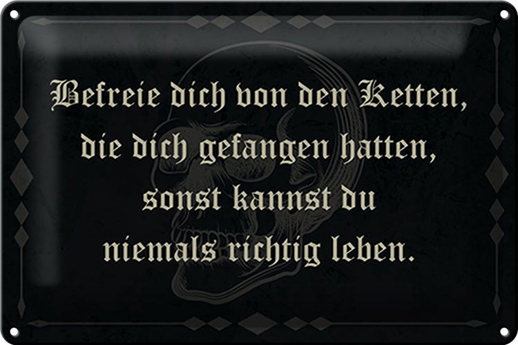 Blechschild Spruch 30x20cm befreie dich von den Ketten
