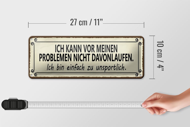 Blechschild Spruch 27x10cm vor Problemen nicht davonlaufen Dekoration
