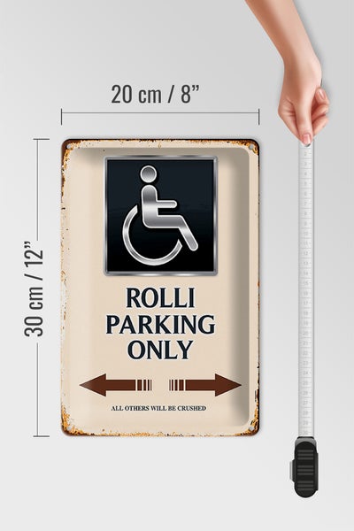 Blechschild Spruch 20x30cm Rolli parking only all others