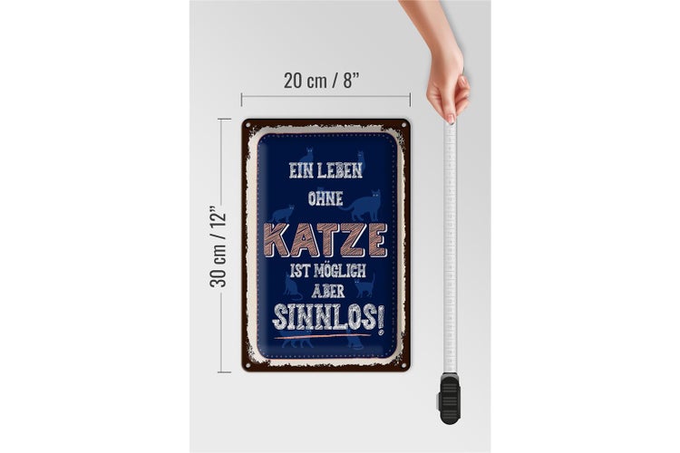 Blechschild Spruch Katze Leben ohne möglich aber 20x30cm