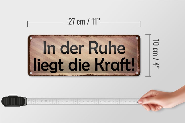 Blechschild Spruch 27x10cm in der Ruhe liegt die Kraft beige Schild