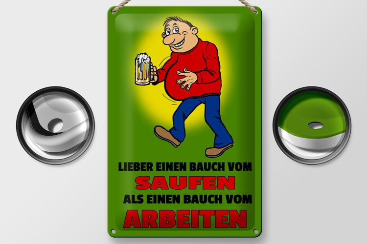 Blechschild Spruch 20x30cm Lieber Bauch vom Saufen als