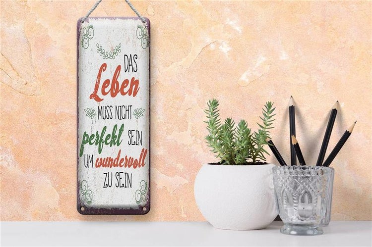 Blechschild Spruch Leben muss nicht perfekt sein um 10x27cm