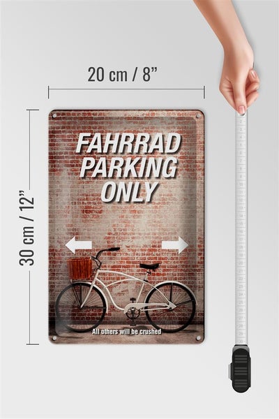 Blechschild Spruch 20x30cm Fahrrad parking only all others