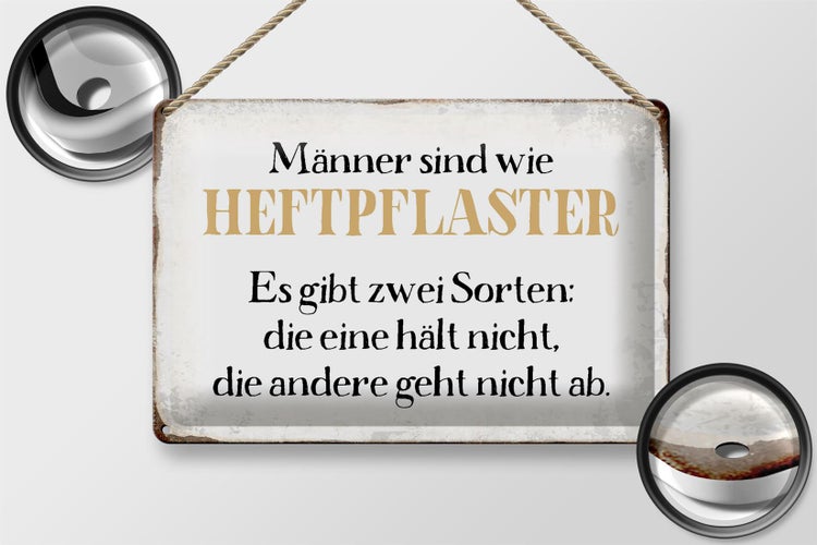 Blechschild Spruch 30x20cm Männer sind wie Heftpflaster