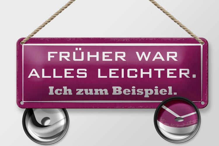 Blechschild Spruch 27x10cm früher war alles leichter ich Dekoration