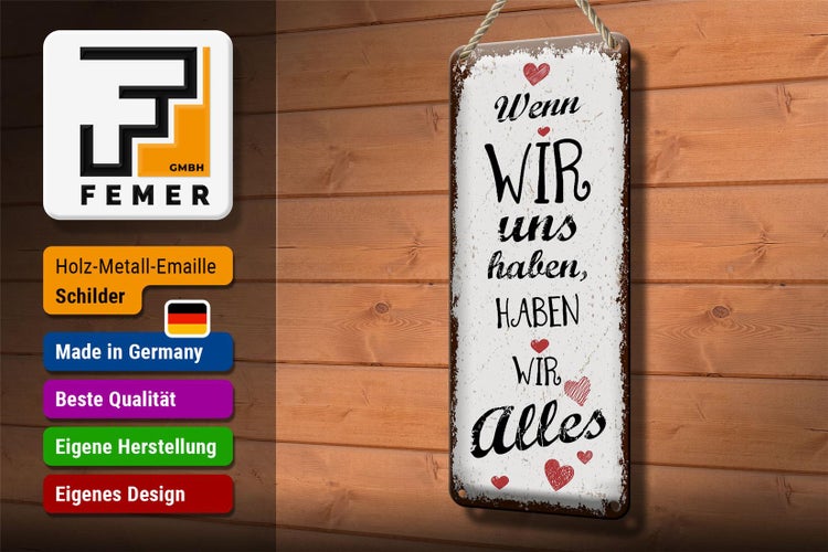 Blechschild Spruch Wenn wir uns haben, haben alles 10x27cm