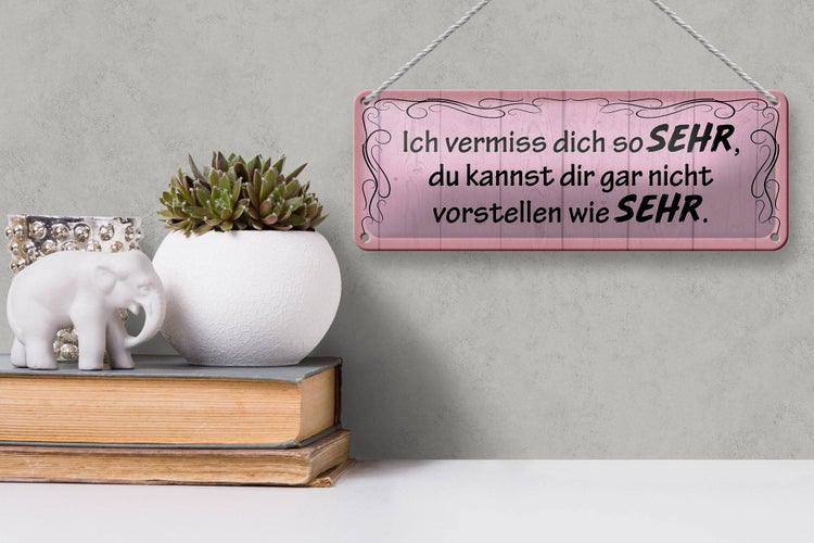 Blechschild Spruch 27x10cm ich vermiss dich so sehr wie Dekoration