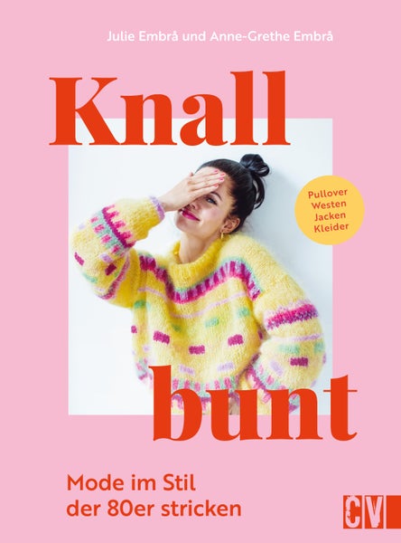 Knallbunt: Mode im Stil der 80er stricken Pullover, Westen, Jacken, Kleider