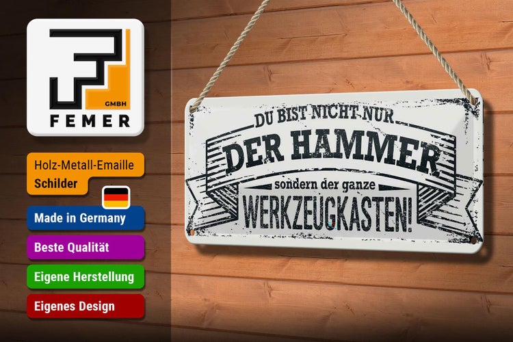 Metallschild mit dem Spruch: Du bist nicht nur der Hammer, sondern der ganze Werkzeugkasten!