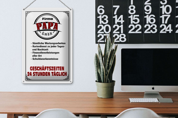 Blechschild Spruch 20x30cm Firma Papa GmbH 24 Std täglich