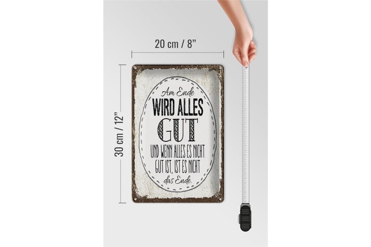 Blechschild Spruch am Ende wird alles gut 20x30cm