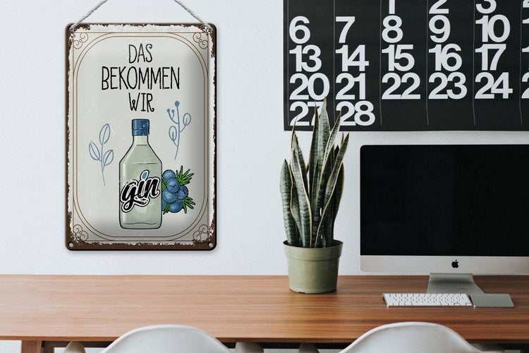 Blechschild Spruch GIN das bekommen wir 20x30cm