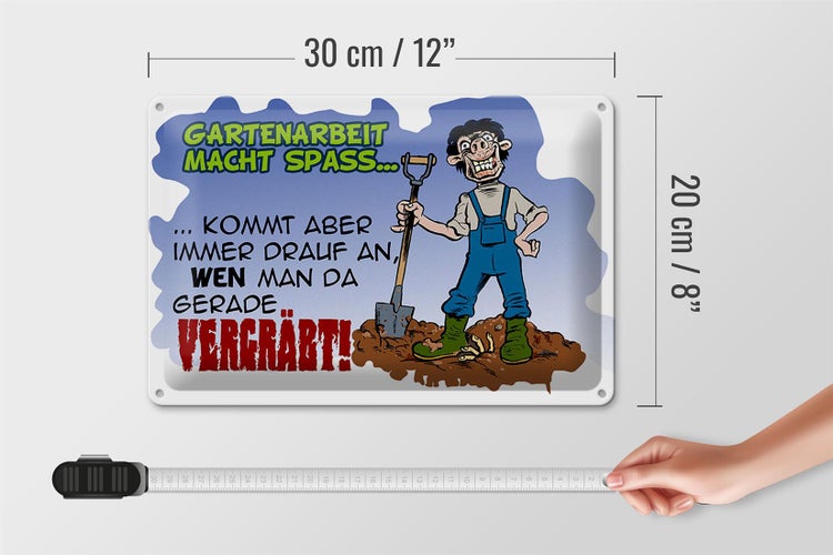 Blechschild Spruch 30x20cm Gartenarbeit macht Spaß Garten