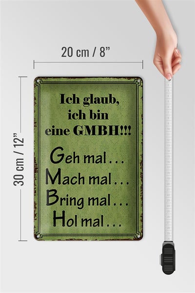 Blechschild Spruch 20x30cm ich bin GMBH geh mal mach mal
