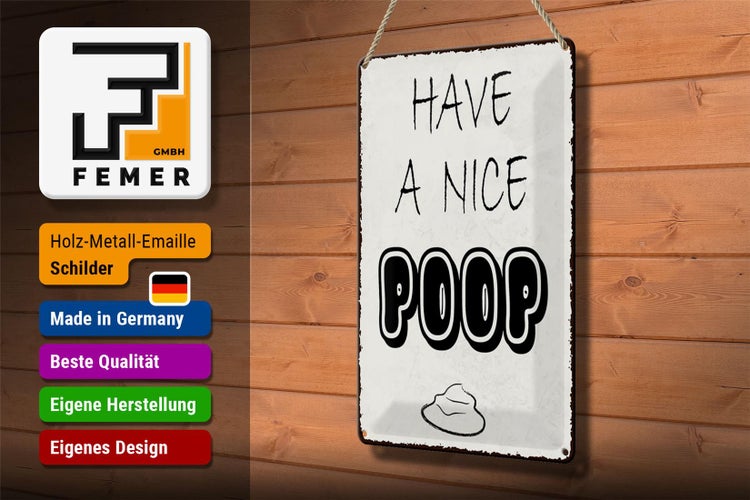 Blechschild Spruch 20x30cm have a nice poop lustig Bad