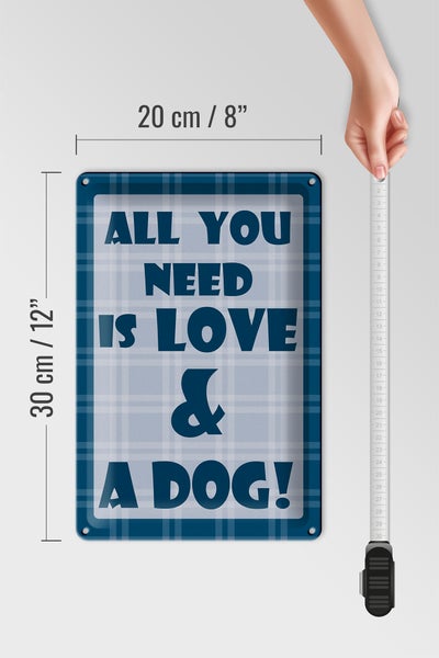 Blechschild Spruch 20x30cm All you need is love & a Dog