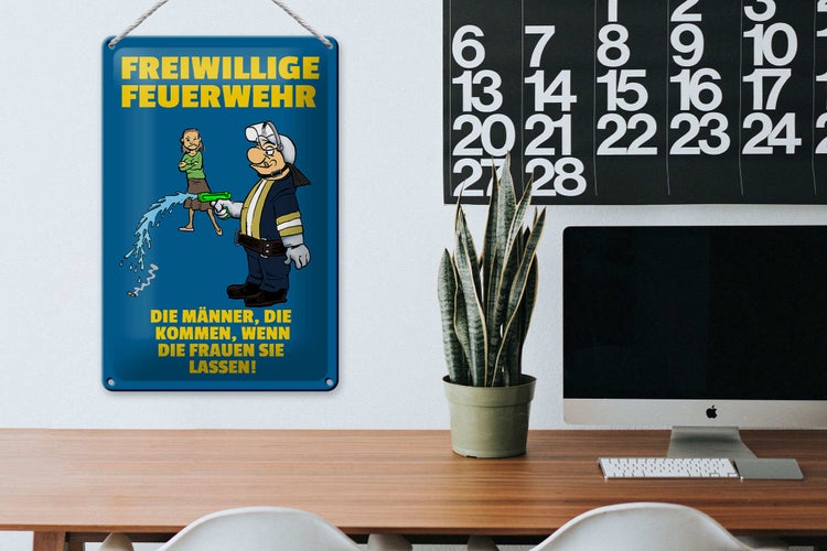 Blechschild Spruch 20x30cm Freiwillige Feuerwehr Männer