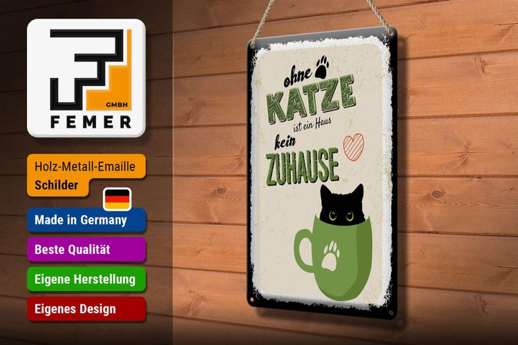 Blechschild Spruch Ohne Katze ist Haus kein Zuhause 20x30cm