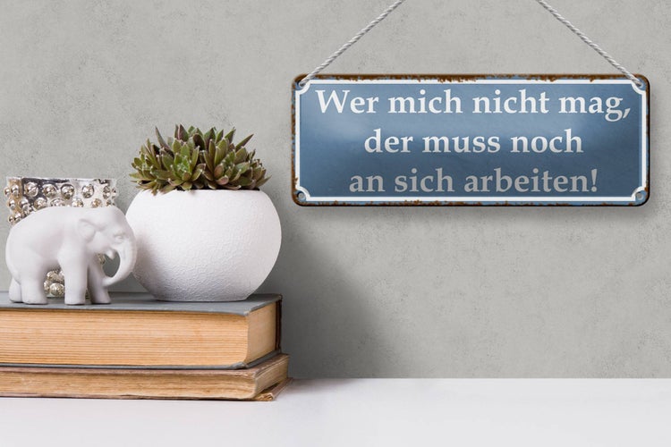 Blechschild Spruch 27x10cm wer mich nicht mag der muss an Dekoration