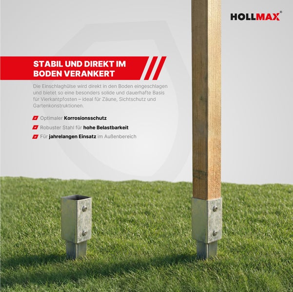 Einschlaghülse für Vierkantpfosten aus Stahl, direkt im Boden verankert, mit und ohne montiertem Holzpfosten, HOLLMAX Logo.