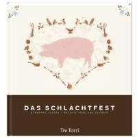 Das Schlachtfest Meine Rezepte rund ums Schwein
