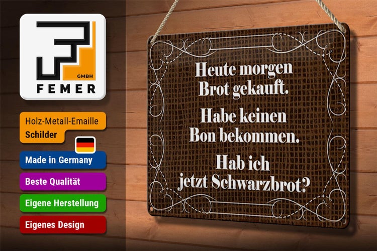Blechschild Spruch 30x20cm heute morgen Brot gekauft
