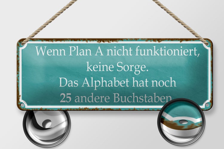 Blechschild Spruch 27x10cm wenn Plan A nicht funktioniert Dekoration