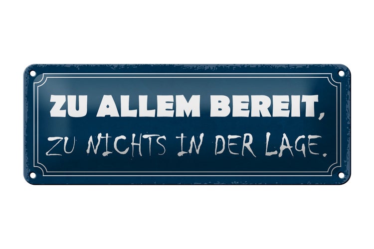 Blechschild Spruch 27x10cm zu allem bereit zu nichts in der Dekoration