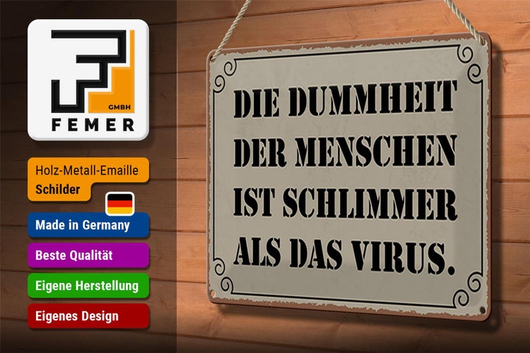 Blechschild Spruch 30x20cm Dummheit schlimmer als Virus