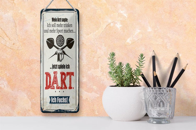 Blechschild Spruch 10x27cm Arzt sagt mehr trinken und Sport jetzt spiel ich Dart