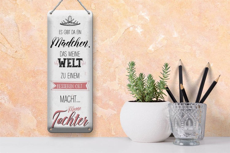 Blechschild Spruch Tochter macht meine Welt besser 10x27cm