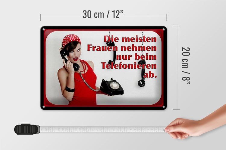 Blechschild Spruch 30x20cm Frauen nehmen ab Telefon