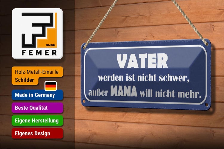 Blechschild Spruch 27x10cm Vater nicht schwer außer Mama Dekoration